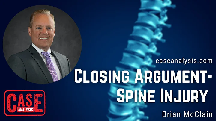 Brian McClain - Closing Argument - Spine Injury