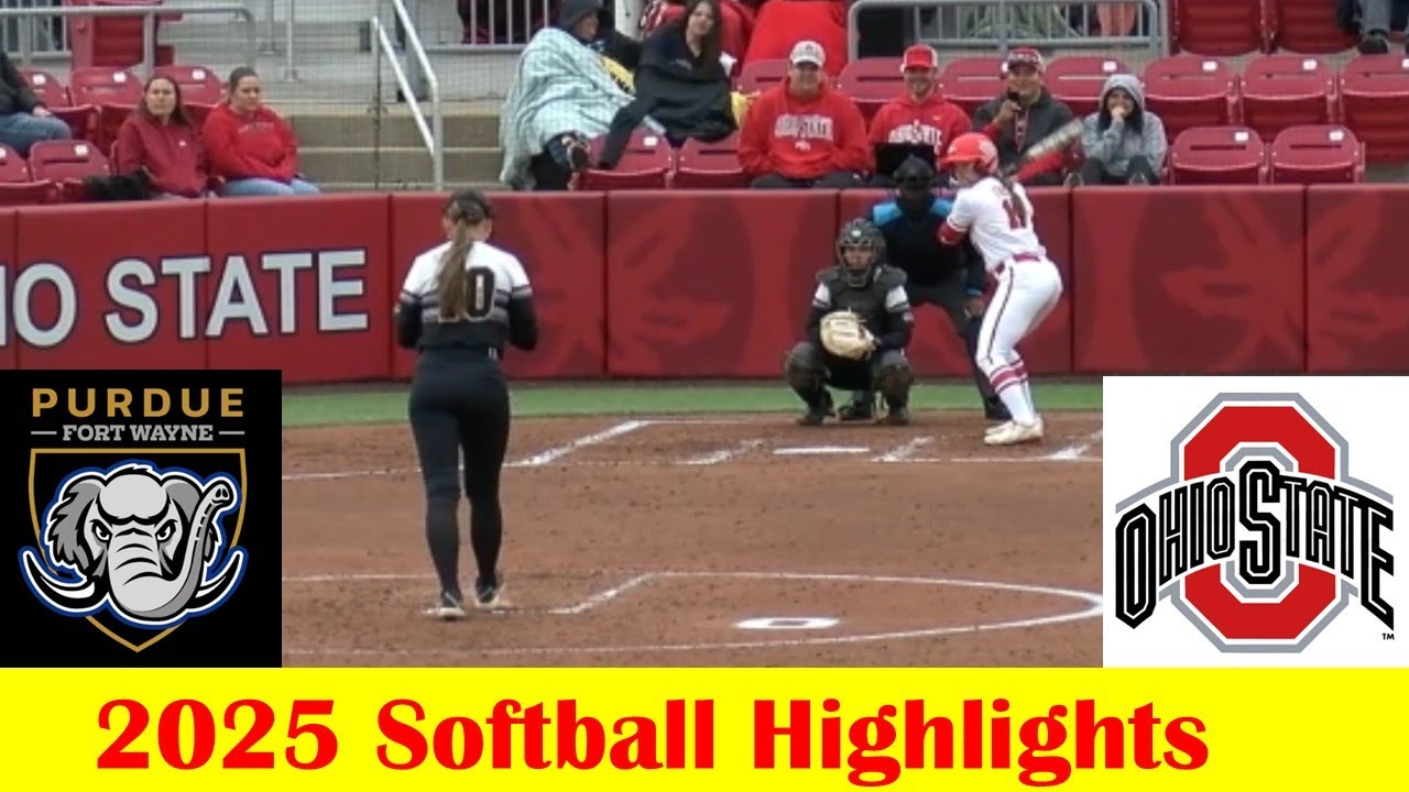Purdue Fort Wayne vs #22 Ohio State Softball Game Highlights 3 25 2025 ...