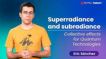 Superradiance and Subradiance: collective effects for Quantum Technologies | Eric Sánchez
