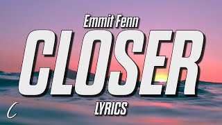 Emmit Fenn - Closer To You (Lyrics)