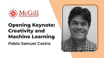 Machine Learning and Creativity: Pablo Samuel Castro - 2021 McGill AI Learnathon