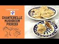 Chanterelle Mushroom Pierogi - Sophisticated Comfort Food (Pierogi z Kurkami)