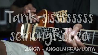 Lagu tarik sis semongko | Bunga - Anggun Pramudita ( Guitar Cover )