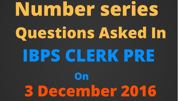 Number series questions asked in ibps clerk pre on 3 December 2016 [Hindi]