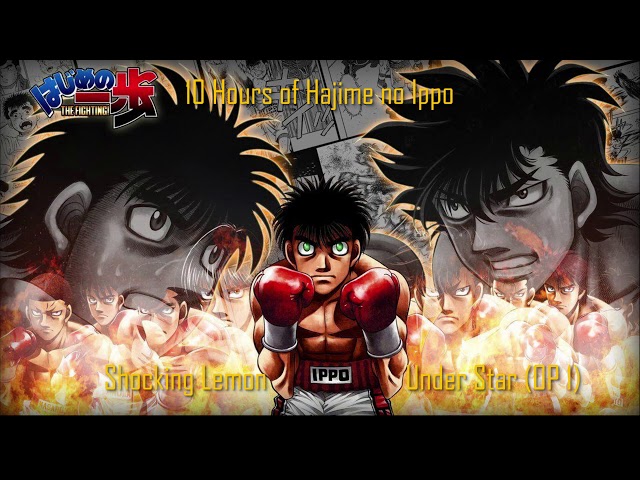 Abertura Hajime no Ippo (pt-br) - Under Star - Shocking Lemon - Vídeo  Dailymotion