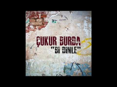 Bi Dinle / Çukur Burda