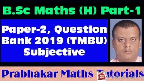 || B.Sc Maths (H) || Part-1 || Question Bank- 2019 || Paper-2 || TMBU || Subjective ||