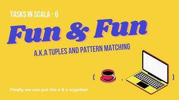Tasks in scala - 6 | Tu-what? Tuples! And pattern matching ❤