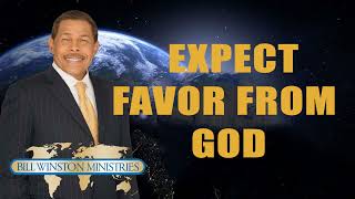 Dr. Bill Winston  Expect Favor From God