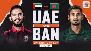 🔴 LIVE | UAE vs BANGLADESH 2nd T20I on 27th Sept @7:30pm | UAEvsBAN