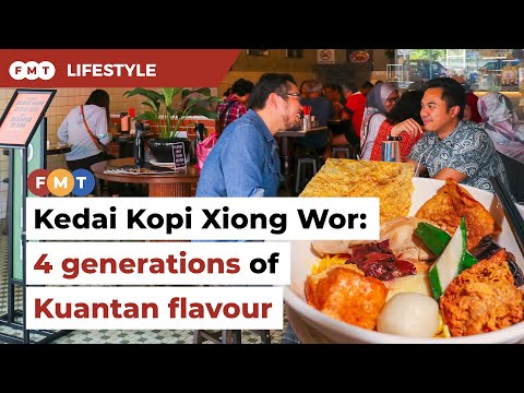 Kedai Kopi Xiong Wor brings 4 generations of Kuantan flavour