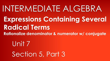 Rationalize w/conjugates: Expressions Containing Several Radical Terms-Interm. Alg. Unit 7 Sect. 5