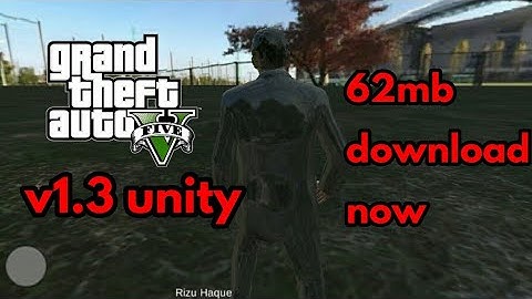 Gta 5 unity v1.3 ||download now ||62mb only