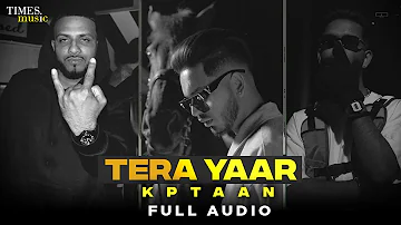 Tera Yaar | Full Audio | Kptaan | Straight Bank | Latest Punjabi Songs 2022