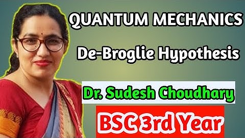 Bsc 3rd year online classes|Quantum Mechanics|De-Broglie | Physical chemistry by Dr.Sudesh Choudhary