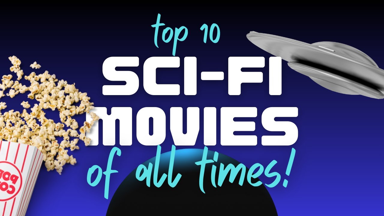 Top 10 Sci-Fi Movies You Must Watch | Best Science Fiction Films - YouTube
