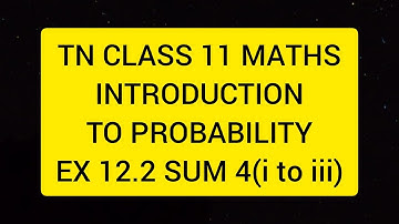 TN CLASS 11 MATHS INTRODUCTION TO PROBABILITY EX 12.2 SUM 4 (I TO III)