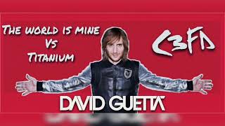 David Guetta - The World is Mine vs Titanium ft Sia (C3FA Dj Mix) Resimi