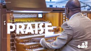 We Give Immortal Praise - MFM HYMN