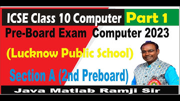 Lucknow Public School 2nd PreBoard Computer Exam 2023 | Section A | ICSE Class 10 Part 1