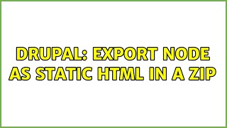 Drupal: Export Node as Static HTML in a Zip