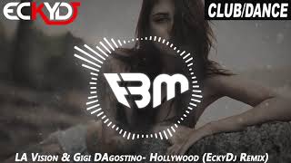 LA Vision & Gigi DAgostino - Hollywood (EckyDj Remix) | FBM