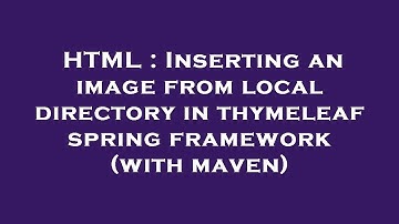 HTML : Inserting an image from local directory in thymeleaf spring framework (with maven)