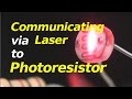 Laser communicator to photoresistorphotocell