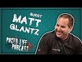 Guest Matt Glantz  || Poker Life Podcast