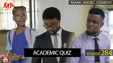 Academic Quiz (Mark Angel Comedy) (Episode 284)