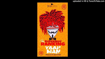 Rudebwoy Ranking – Yaah Man (Prod by Beatz Hynex)