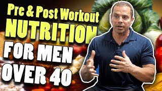 Pre & Post Workout Nutrition for Men Over 40