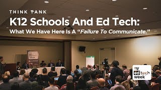 NYETW 2017 Think Tank: K12 Schools And Ed Tech