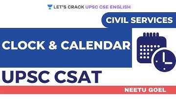 Clock & Calendar | CSAT | Crack UPSC CSE/IAS English 2021 | Neetu Goel