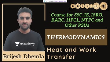 Heat and Work Transfer | Thermodynamics | Course for SSC JE, ISRO, BARC, HPCL, NTPC and Other PSUs