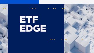ETF Edge, March 4, 2024