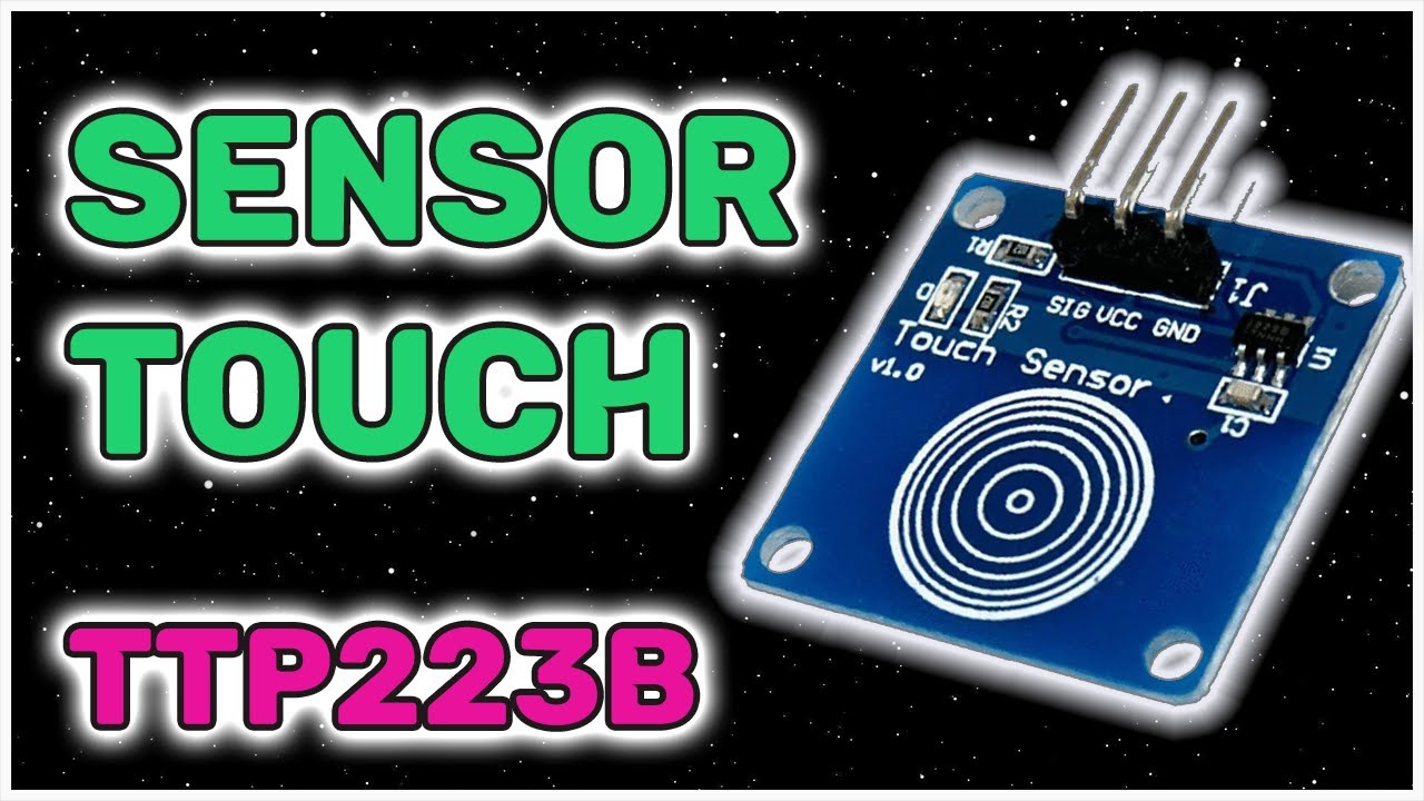 SENSORES Y MODULOS #37: Sensor TÁCTIL - TTP223 - Touch - YouTube