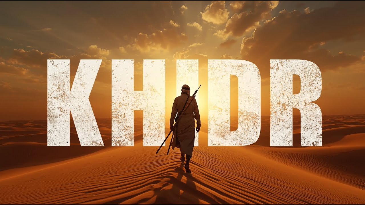 KHIDR Le Voyageur du Temps | L'Histoire Complète du Maître Mystérieux