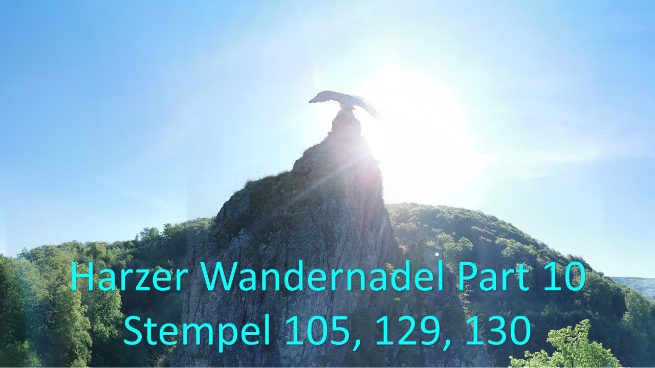 Alle Harzer Wandernadel Part 10 - Stempel 105, 129, 130