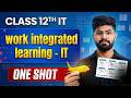 Unit 4: Work Integrated Learning (IT) 🔥 Class 12 IT | Full Chapter + Notes | CBSE Boards 2026