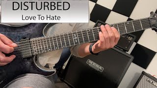 Disturbed - Love To Hate - Guitar Cover