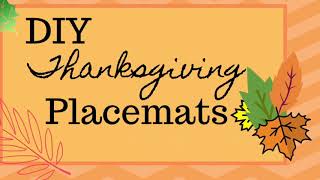 THANKSGIVING DIY | MAKE YOUR OWN PLACEMATS | I Am Thankful For