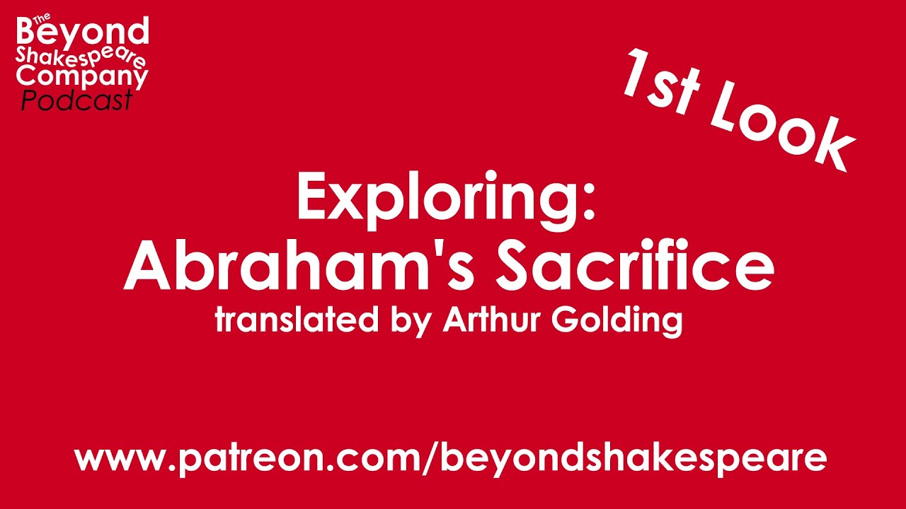Abraham's Sacrifice translated by Arthur Golding (Beyond Shakespeare Exploring Session)