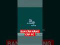 Những dấu hiệu bạn cần nâng cấp PC và Laptop #viral #congnghe #pc  #pcgaming #windows #laptopgaming