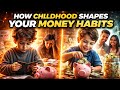 YOUR CHILDHOOD IS STILL CONTROLLING YOUR MONEY 💰 (HERE'S HOW)