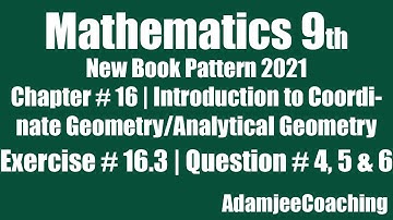 Exercise 16.3 Coordinate Geometry/Analytical Geometry Chapter 16 Q.4,5 & 6 Math 9th Class Sindh book