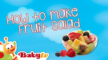 How to Make a Fruit Salad | Cooking for Kids | BabyTV