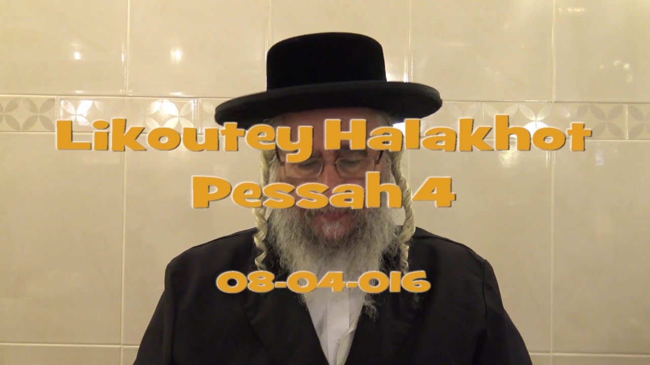 Le Résultat dès le Départ : Likoukey Halakhot Pessah 4