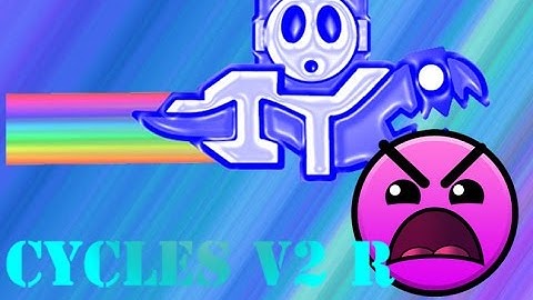 Geometry Dash 2.0 Cycles V2 R By: Neptune