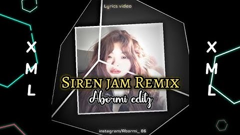 Siren jam remix||Whatsapp status||XML FILE||Link in description box🔰 @AbormiEditz07